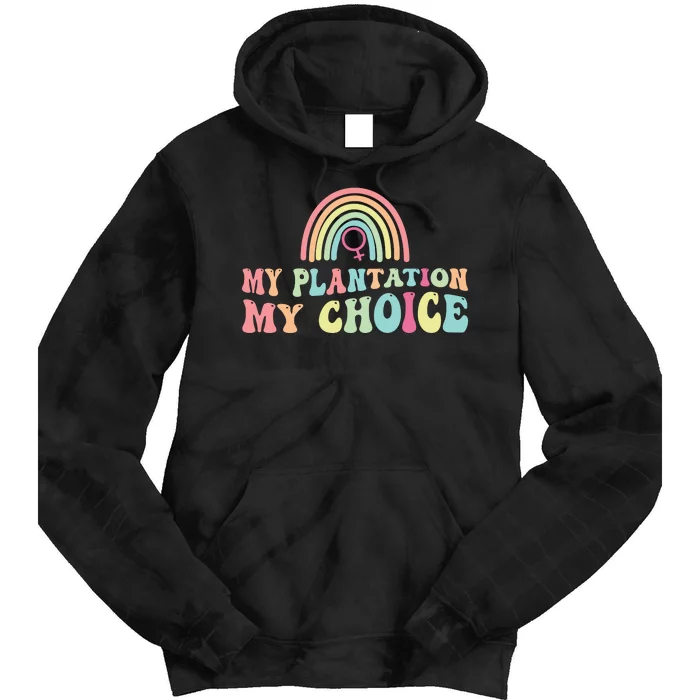 My Plantation My Choice Tie Dye Hoodie