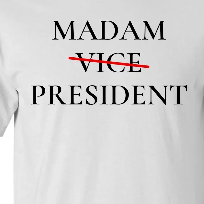 Madam President Tall T-Shirt