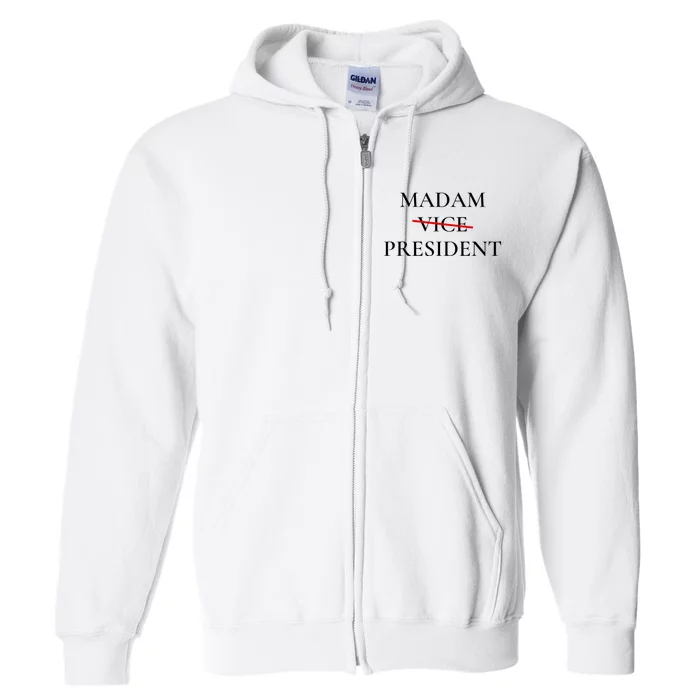 Madam President Full Zip Hoodie