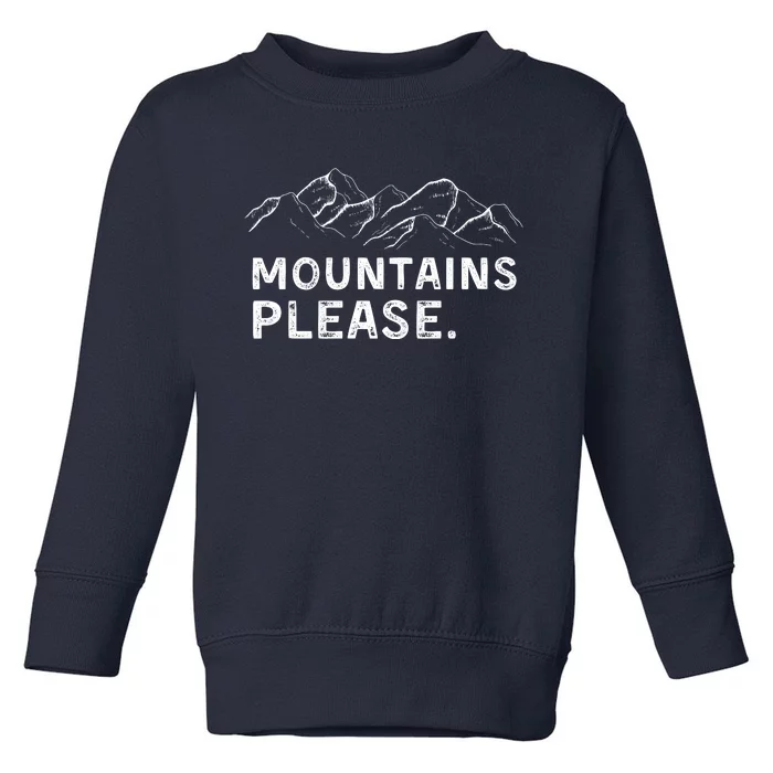 Mountains Please Toddler Sweatshirt