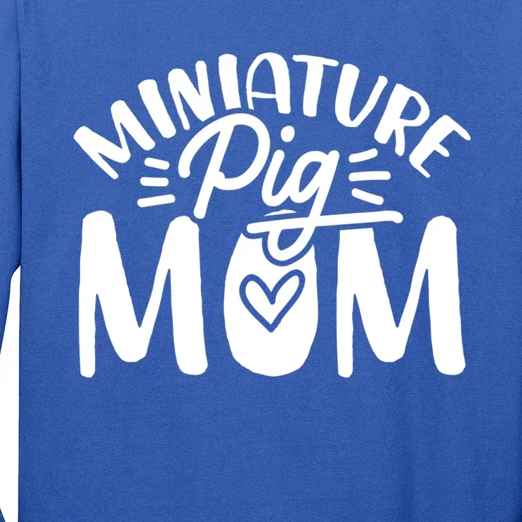 Miniature Pigs Mom Meaningful Gift Tall Long Sleeve T-Shirt