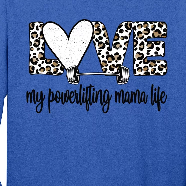 My Powerlifting Mama Life Powerlifting Mom Gift Long Sleeve Shirt