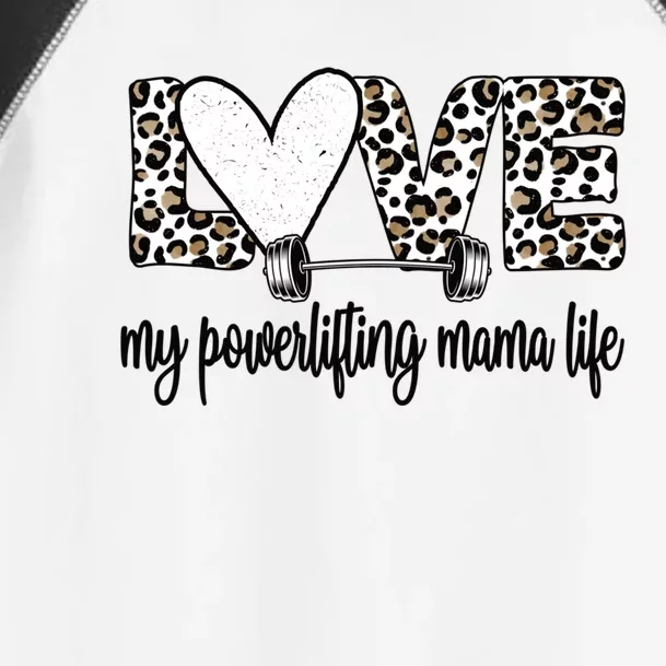 My Powerlifting Mama Life Powerlifting Mom Gift Toddler Fine Jersey T-Shirt