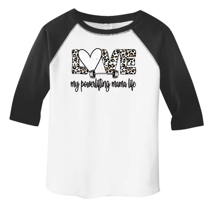 My Powerlifting Mama Life Powerlifting Mom Gift Toddler Fine Jersey T-Shirt