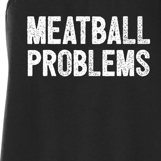 Meatball Problems Women's Racerback Tank