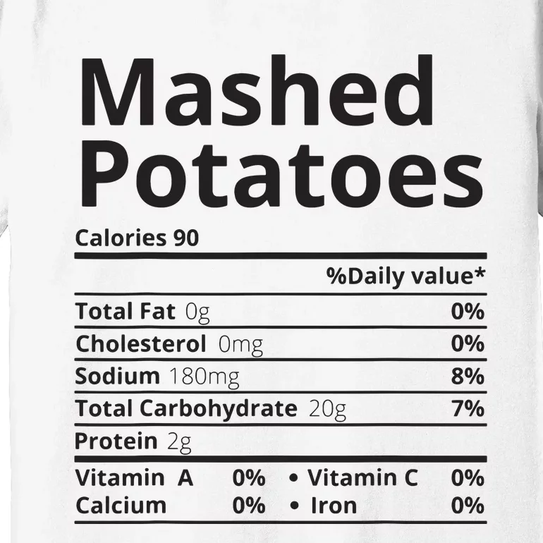 Mashed Potatoes Nutrition Facts Thanksgiving Christmas Premium T-Shirt