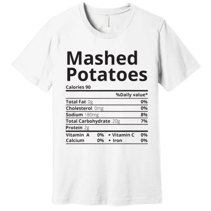 Mashed Potatoes Nutrition Facts Thanksgiving Christmas Premium T-Shirt