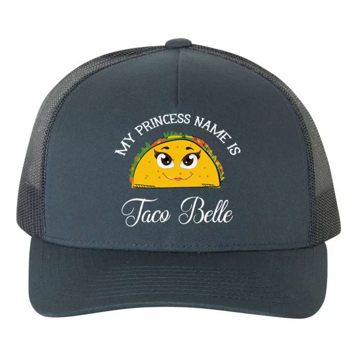 My Princess Name Is Taco Belle Funny Pun Cinco De Mayo Yupoong Adult 5-Panel Trucker Hat