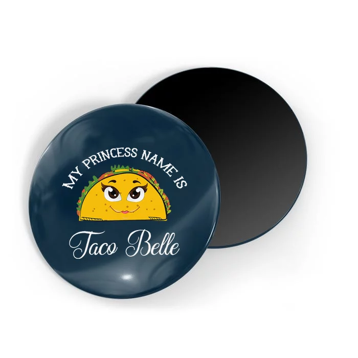 My Princess Name Is Taco Belle Funny Pun Cinco De Mayo Magnet