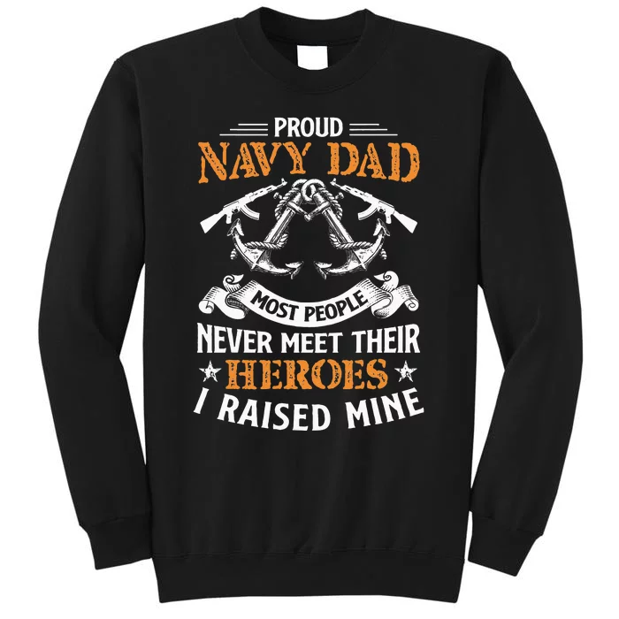 Most People Never Meet Their Heroes Proud Dad Idea Sweatshirt