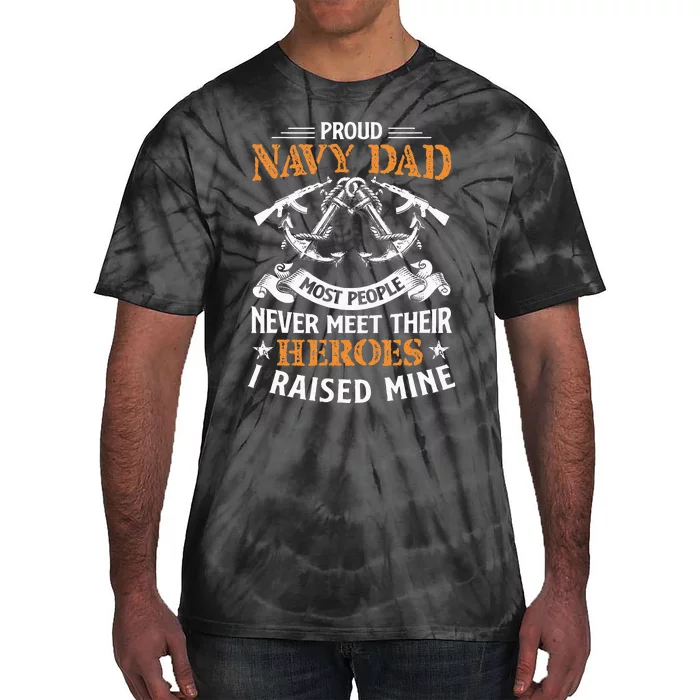 Most People Never Meet Their Heroes Proud Dad Idea Tie-Dye T-Shirt