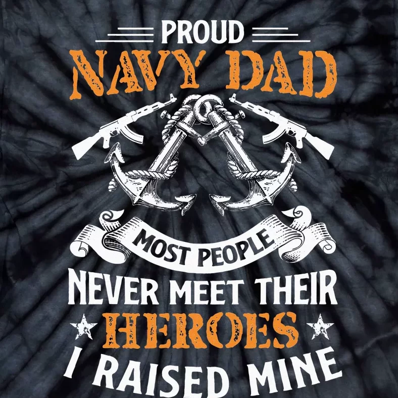 Most People Never Meet Their Heroes Proud Dad Idea Tie-Dye T-Shirt