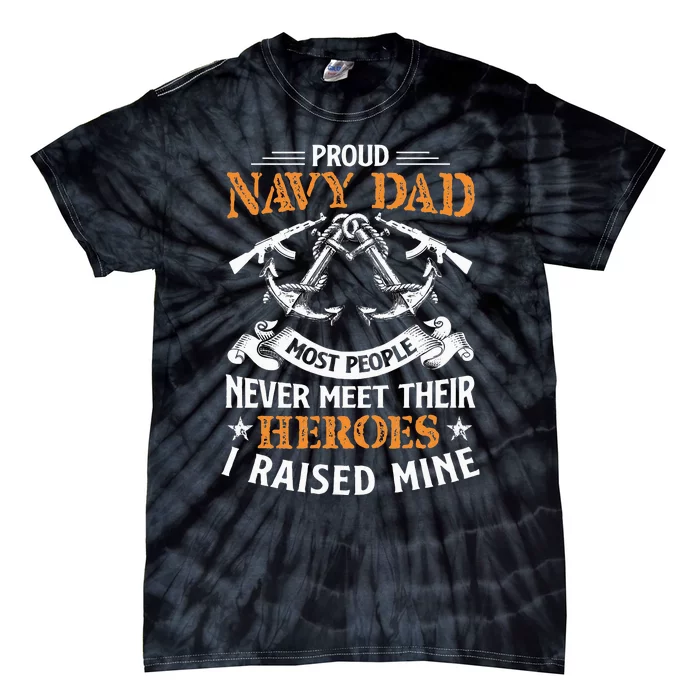 Most People Never Meet Their Heroes Proud Dad Idea Tie-Dye T-Shirt