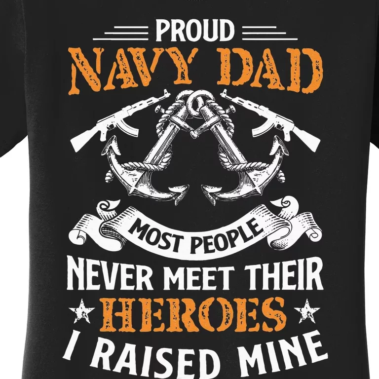 Most People Never Meet Their Heroes Proud Dad Idea Women's T-Shirt