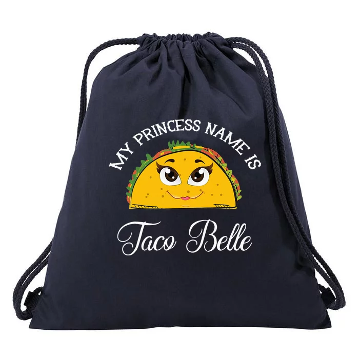 My Princess Name Is Taco Belle - Funny Pun Cinco De Mayo Drawstring Bag