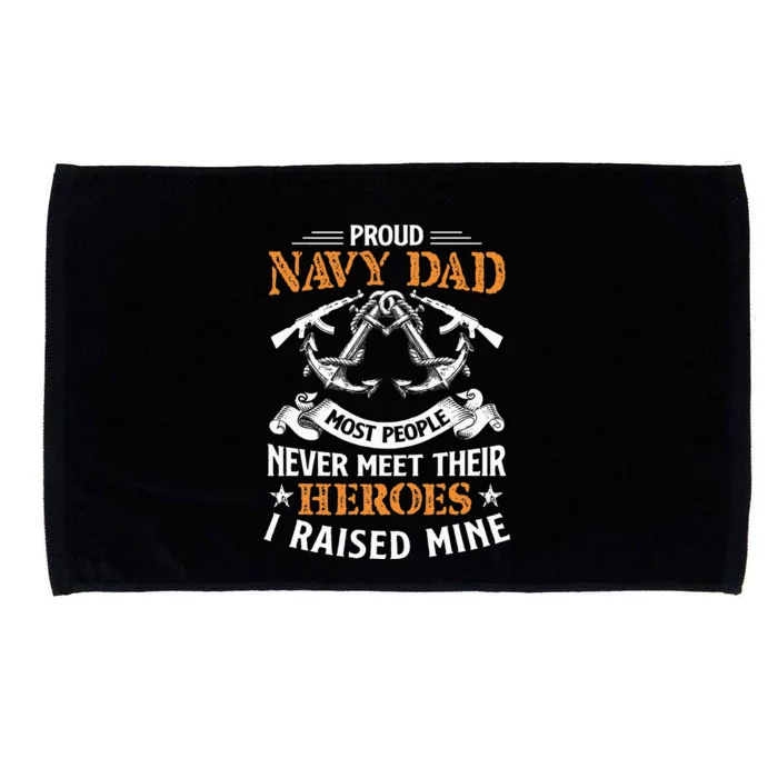 Most People Never Meet Their Heroes Proud Dad Idea Microfiber Hand Towel