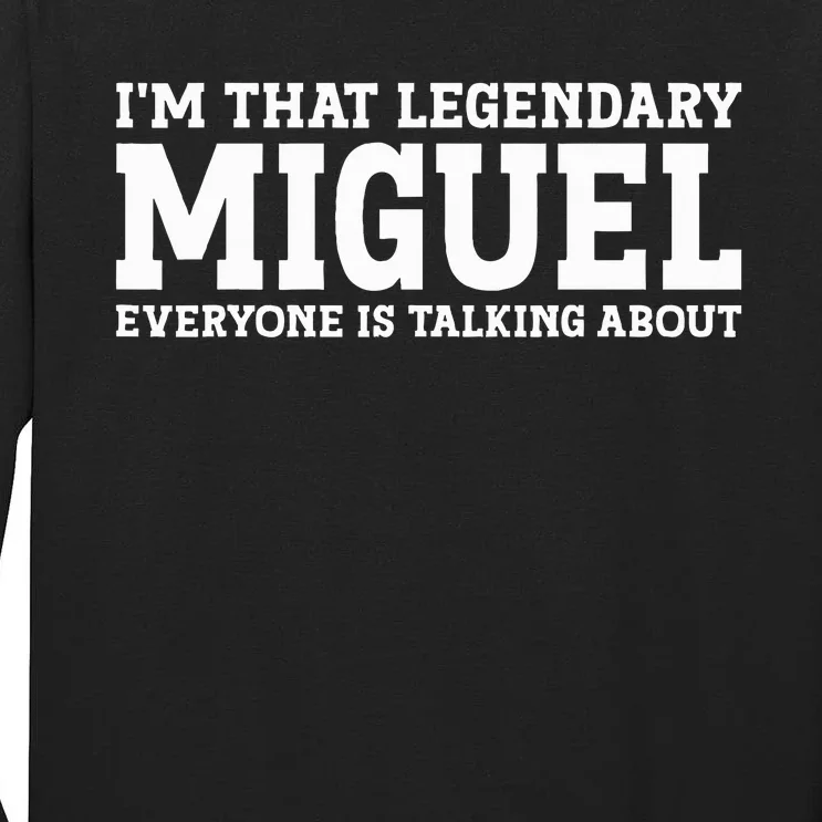 Miguel Personal Name Funny Miguel Tall Long Sleeve T-Shirt