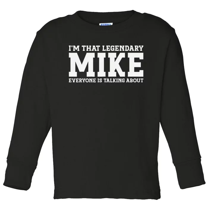 Mike Personal Name First Name Funny Mike Toddler Long Sleeve Shirt