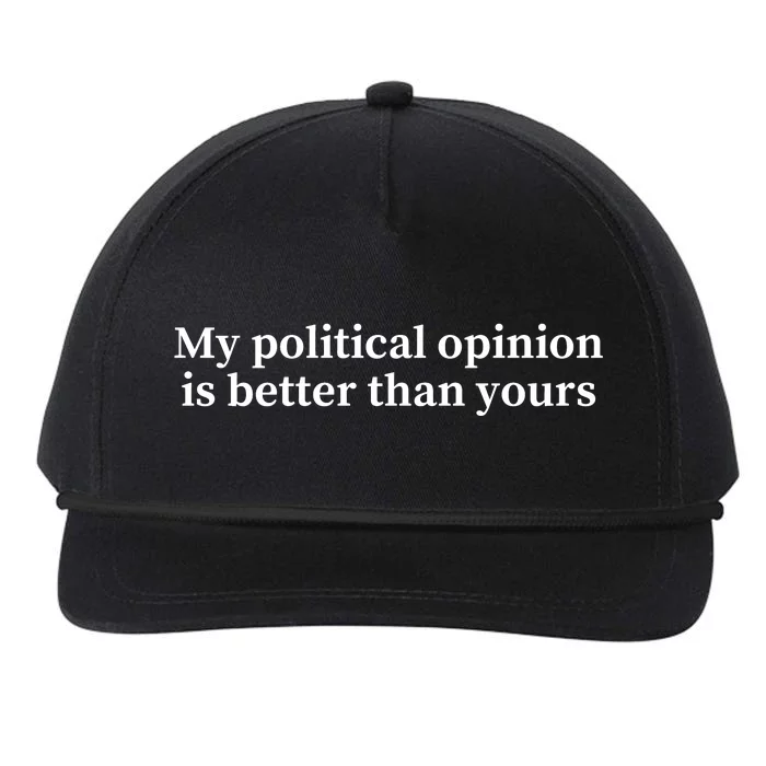 My Political Opinion Is Better Than Yours Snapback Five-Panel Rope Hat