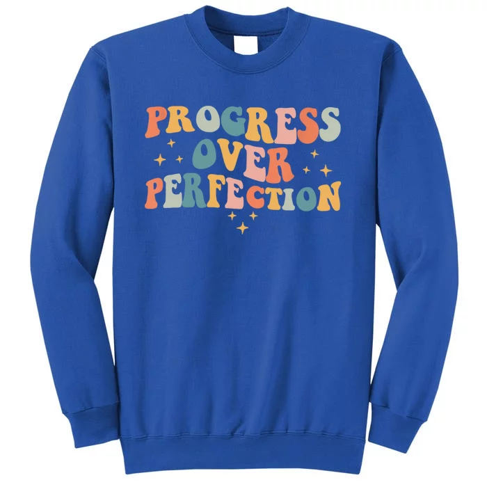 Motivational Progress Over Perfection Back To School Teacher Tall Sweatshirt