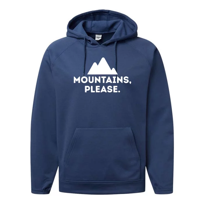 Mountains Please Outdoors Camping Climbing Tee Performance Fleece Hoodie