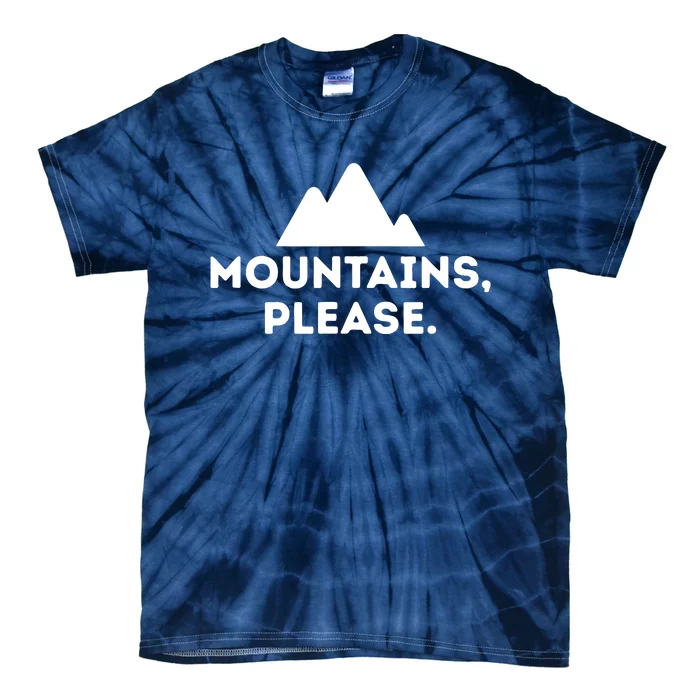 Mountains Please Outdoors Camping Climbing Tee Tie-Dye T-Shirt