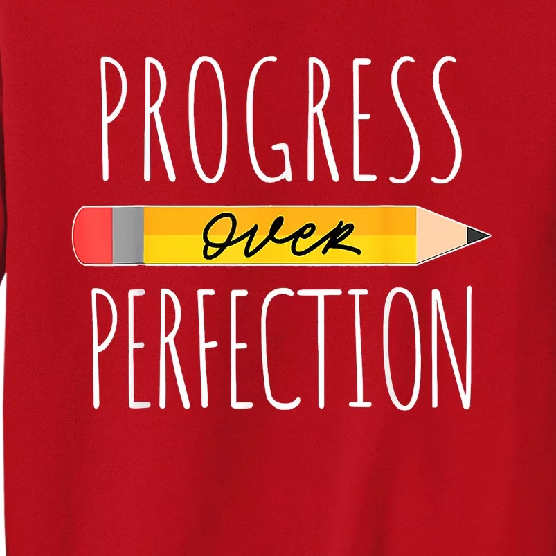 Motivational Progress Over Perfection Back To School Teacher Sweatshirt