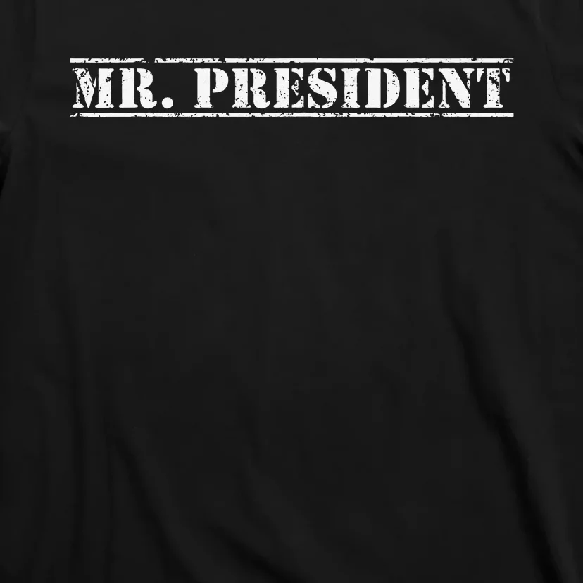 Mr. President President supporter For 4th Of July T-Shirt