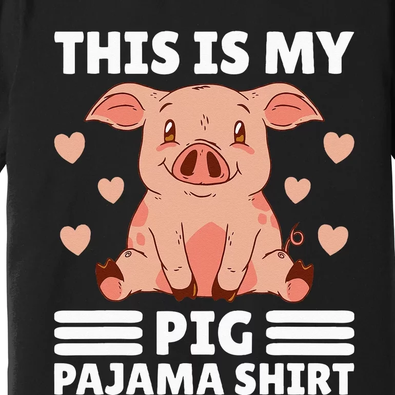 My Pig Pajama Women Pig Pjs Cute Pig Stuff Farmer Girl Premium T-Shirt