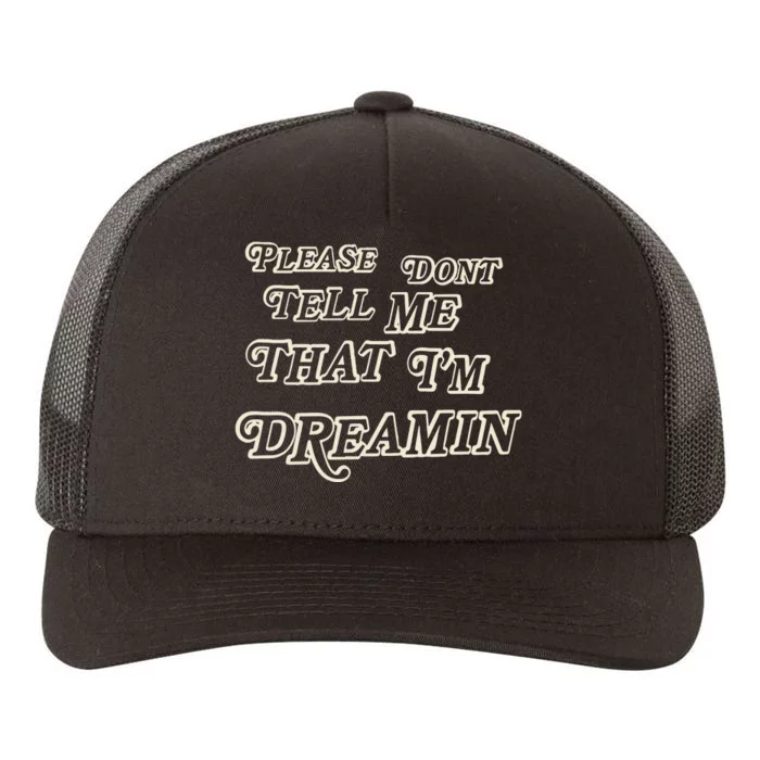 Mayday Parade Please DonT Tell Me That IM Dreamin Yupoong Adult 5-Panel Trucker Hat