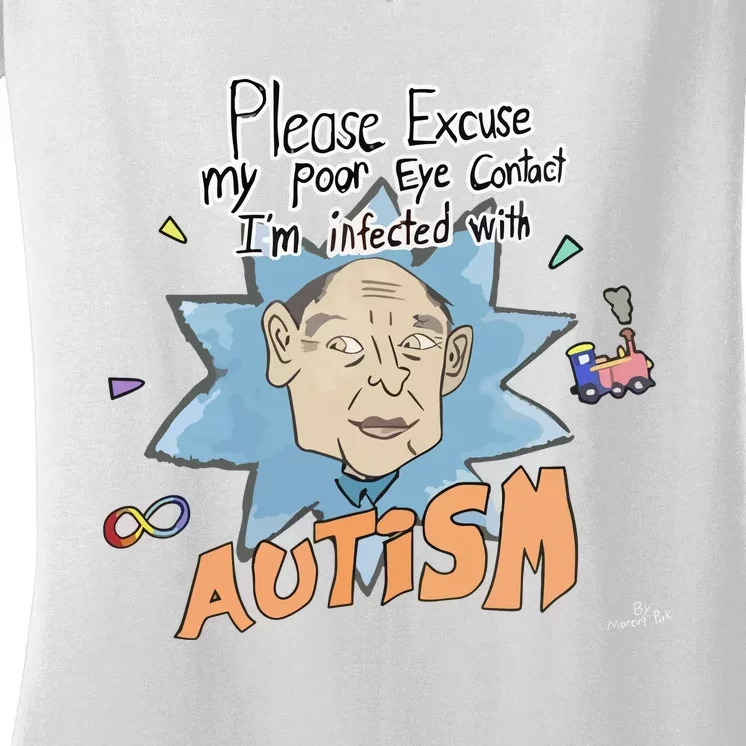 Marcus Pork Please Excuse My Poor Eye Contact IM Infected With Autism Women's V-Neck T-Shirt