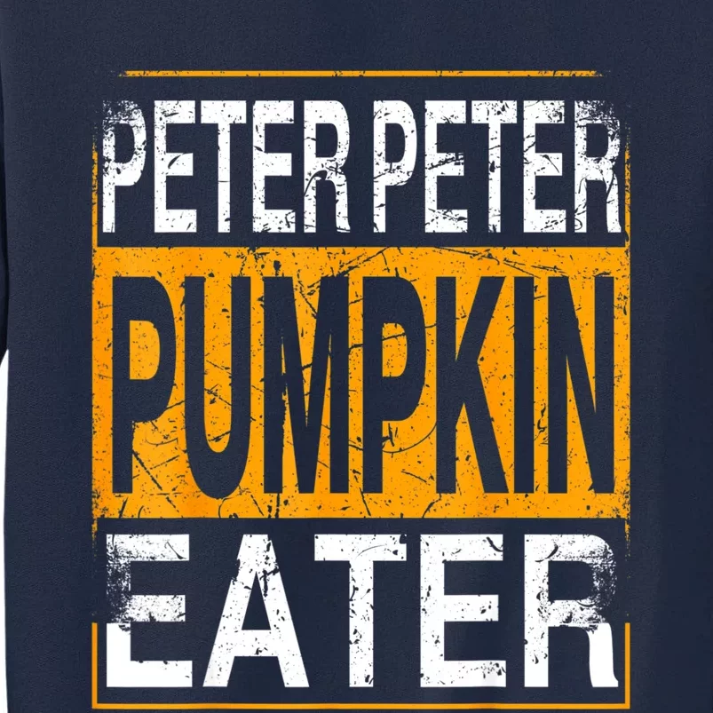 M.ens Peter Pumpkin Eater Halloween Funny Distressed Tall Sweatshirt