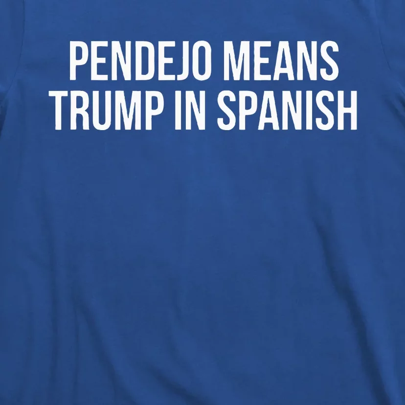 Mexican Protest Pendejo Means Trump In Spanish T-Shirt