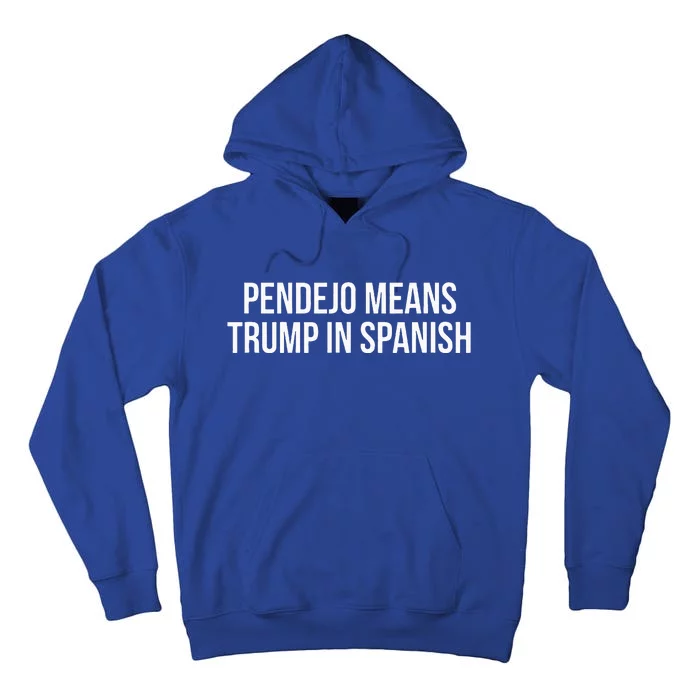 Mexican Protest Pendejo Means Trump In Spanish Tall Hoodie