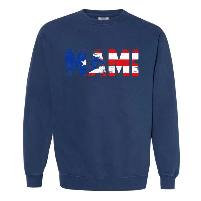 Mami Puerto Rico Flag Pride Mothers Day Puerto Rican Wo Garment-Dyed Sweatshirt