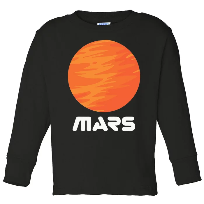 Mars Planet Red Planet Astronaut Space Lover Toddler Long Sleeve Shirt