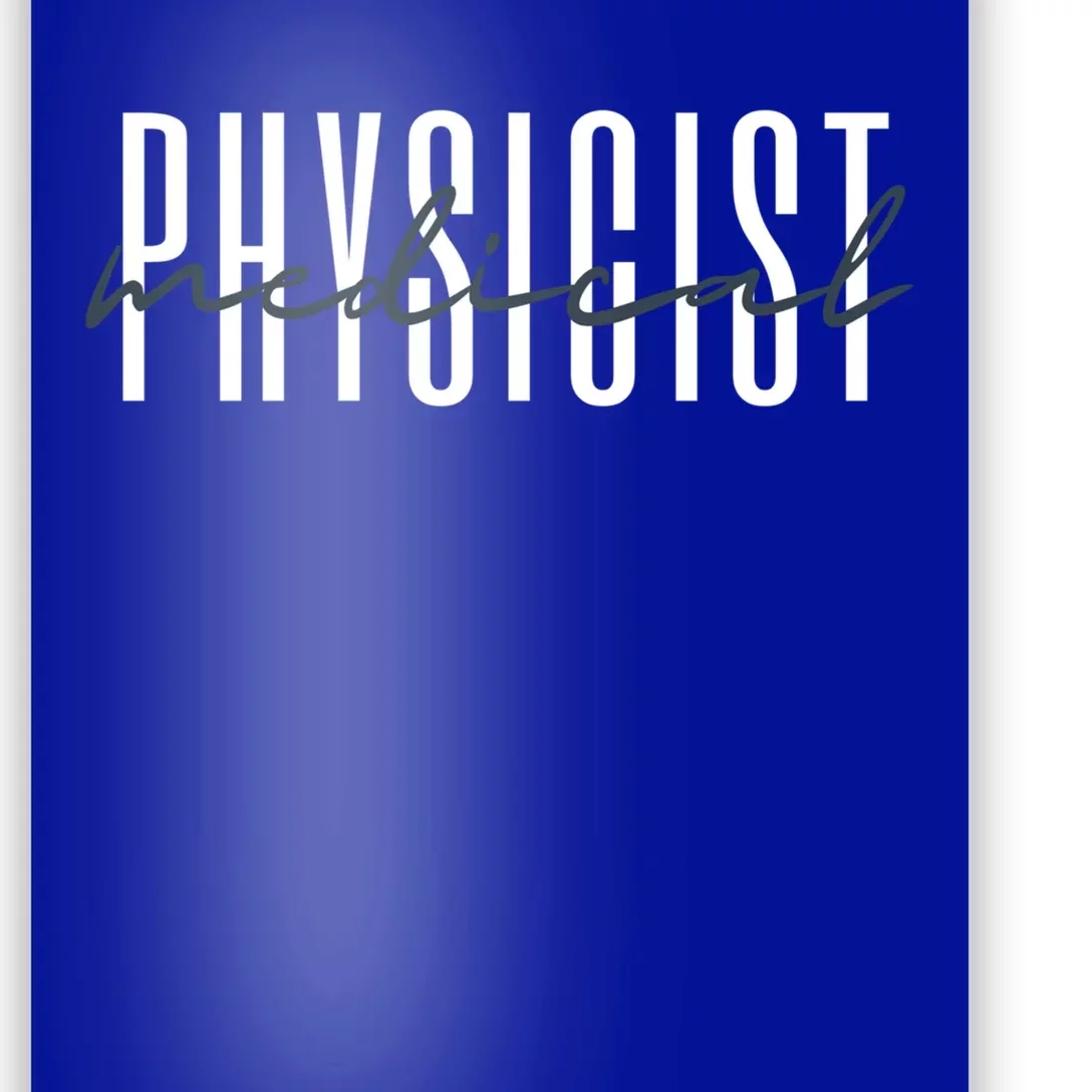 Medical Physicist Radiation Physic Health Physicist Gift Poster