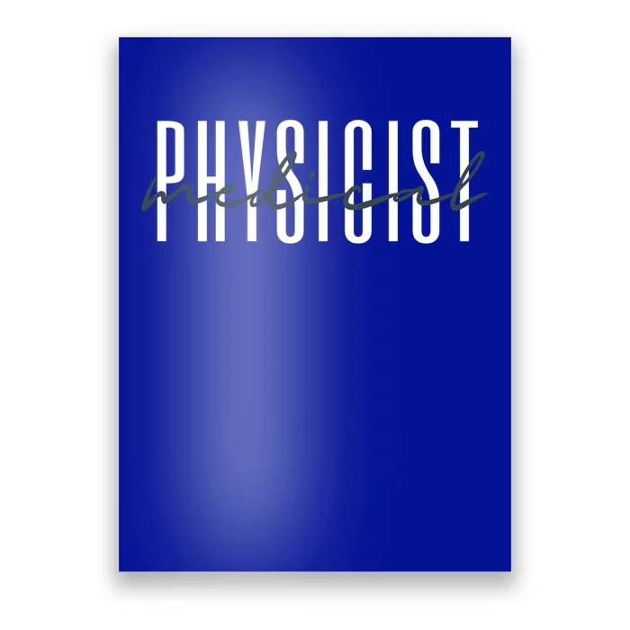 Medical Physicist Radiation Physic Health Physicist Gift Poster