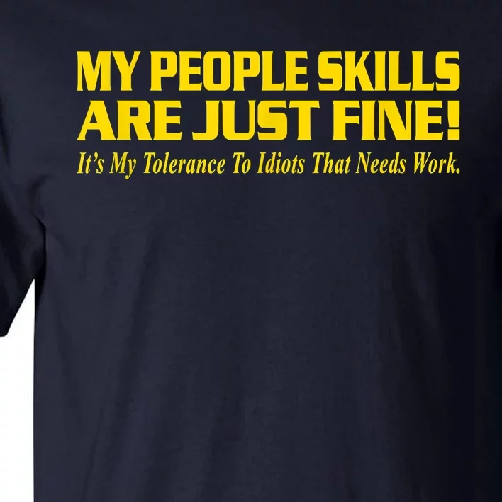 My People Skills Are Just Fine Funny Sarcastic Funny Saying Tall T-Shirt