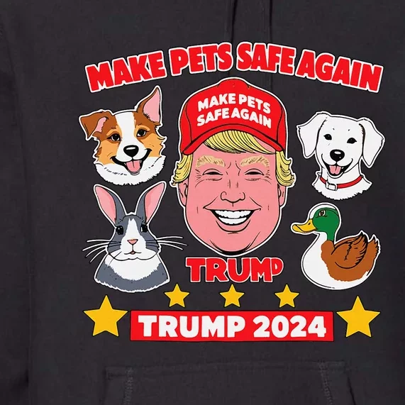 Make Pets Safe Again Trump 2024 Save Our Pets Premium Hoodie