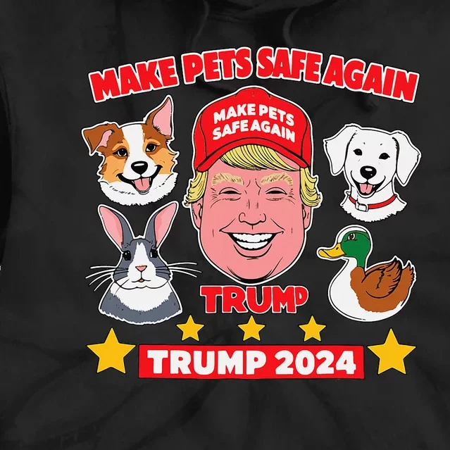 Make Pets Safe Again Trump 2024 Save Our Pets Tie Dye Hoodie