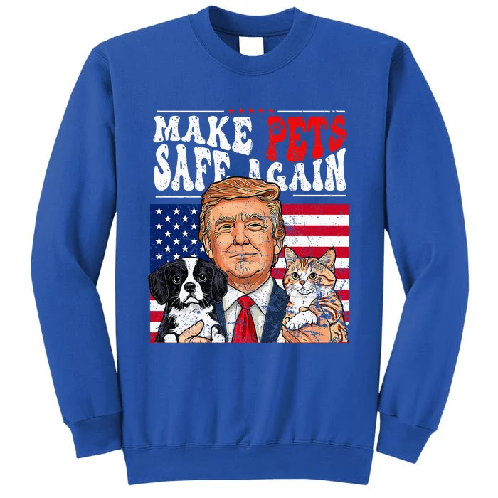 Make Pets Safe Again Trump 2024 Save Our Pets Tall Sweatshirt