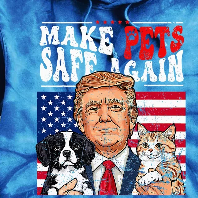 Make Pets Safe Again Trump 2024 Save Our Pets Tie Dye Hoodie