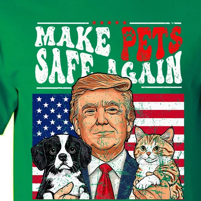 Make Pets Safe Again Trump 2024 Save Our Pets Tall T-Shirt