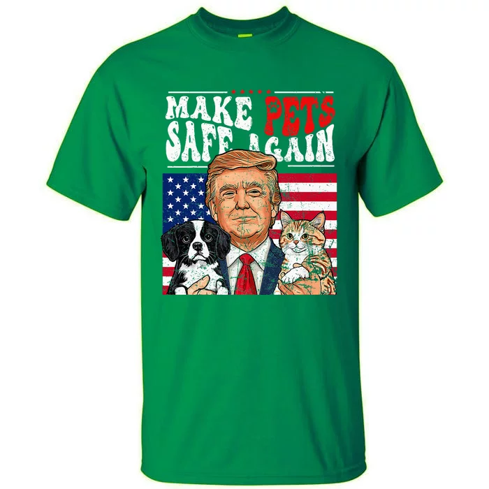 Make Pets Safe Again Trump 2024 Save Our Pets Tall T-Shirt