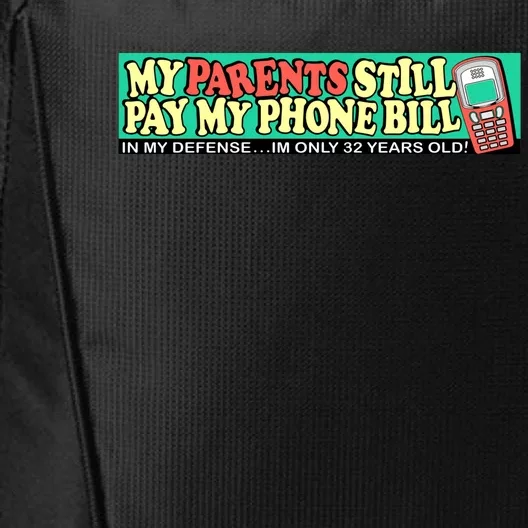 My Parents Still Pay My Phone Bill Bumper City Backpack