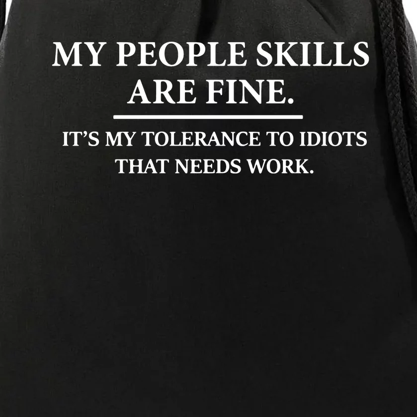 My People Skills Are Fine Intolerance To Idiots Drawstring Bag