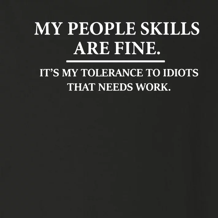 My People Skills Are Fine Intolerance To Idiots Toddler Long Sleeve Shirt