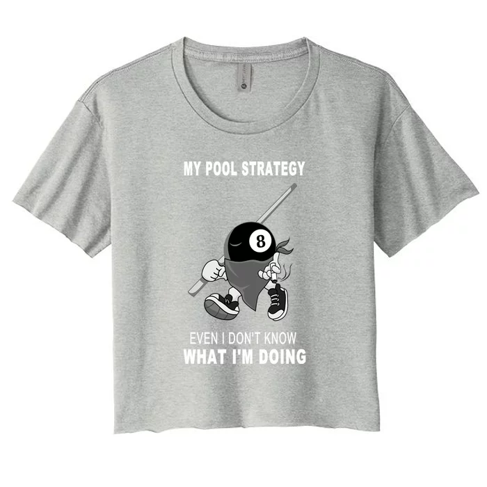 My Pool Strategy Funny Billiards Pool Gift Father's Day Women's Crop Top Tee