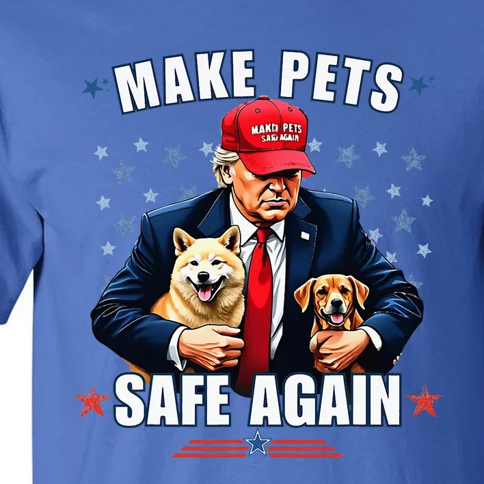 Make Pets Safe Again Pro Trump 2024 Tall T-Shirt